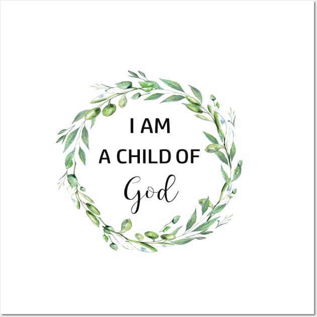 I am a child of God yes I am Wall Art by LatiendadeAryam